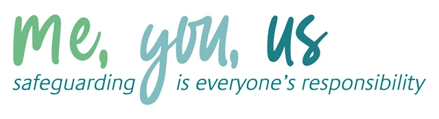 me, you, us safeguarding is everyone's responsibility